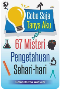 Image of COBA SAJA TANYA AKU: 67 MISTERI PENGETAHUAN SEHARI-HARI
